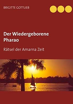 DER  WIEDERGEBORENE PHARAO | 9783749469543 | GOTTLIEB, BRIGITTE