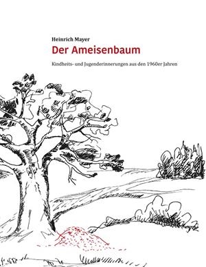 DER AMEISENBAUM | 9783749485956 | MAYER, HEINRICH