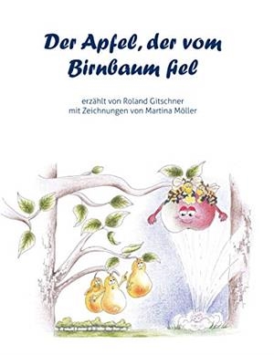 DER APFEL, DER VOM BIRNBAUM FIEL | 9783750428737 | GITSCHNER, ROLAND