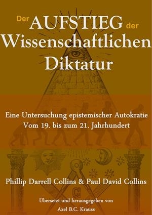 DER AUFSTIEG DER WISSENSCHAFTLICHEN DIKTATUR | 9783751900560 | COLLINS, PHILLIP DARRELL / COLLINS, PAUL DAVID