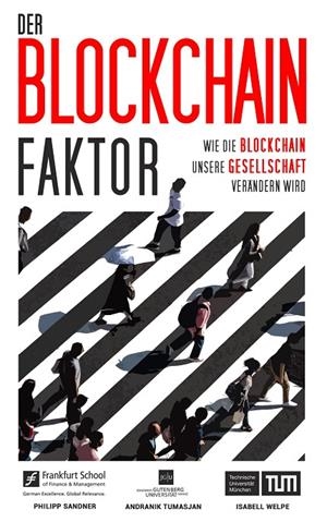 DER BLOCKCHAIN-FAKTOR | 9783750415409 | SANDNER, PHILIPP / WELPE, ISABELL / TUMASJAN, ANDRAN
