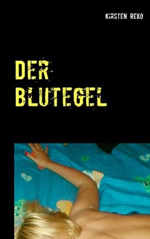 DER BLUTEGEL | 9783749485604 | REKO, KIRSTEN