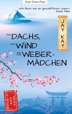 DER DACHS, DER WIND UND DAS WEBERMÄDCHEN | 9783750401440 | KAY, JAY