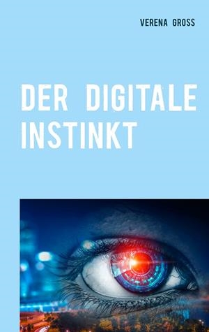 DER DIGITALE INSTINKT | 9783751903202 | GROSS, VERENA