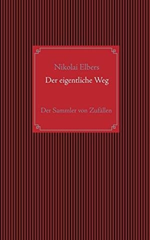 DER EIGENTLICHE WEG | 9783749466542 | ELBERS, NIKOLAI