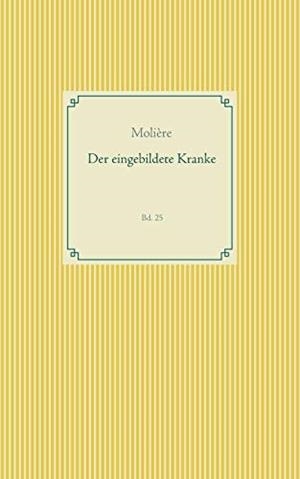 DER EINGEBILDETE KRANKE | 9783750405677 | MOLIERE, -