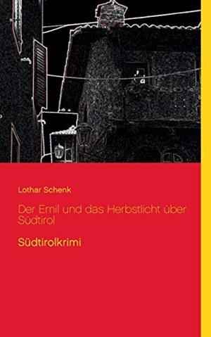 DER EMIL UND DAS HERBSTLICHT ÜBER SÜDTIROL | 9783750429734 | SCHENK, LOTHAR