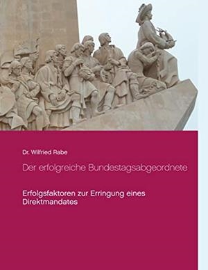 DER ERFOLGREICHE BUNDESTAGSABGEORDNETE | 9783738611670 | RABE, WILFRIED