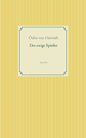 DER EWIGE SPIESSER | 9783750405714 | VON HORVATH, ODON