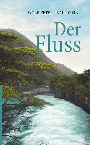DER FLUSS | 9783750444898 | TRAUTWEIN, WOLF-PETER