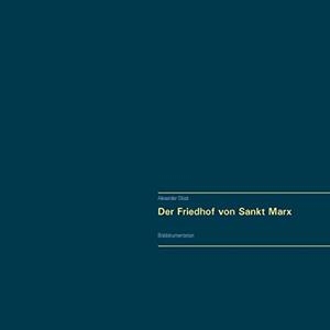 DER FRIEDHOF VON SANKT MARX. VOLLSTÄNDIGER REPRINT IN ORIGINALGRÖßE. | 9783735722027 | GLUCK, ALEXANDER