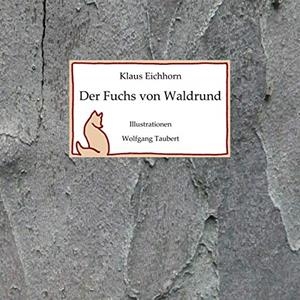 DER FUCHS VON WALDRUND | 9783749408009 | EICHHORN, KLAUS