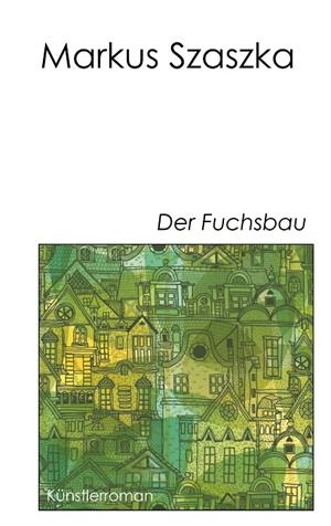 DER FUCHSBAU | 9783848221714 | SZASZKA, MARKUS