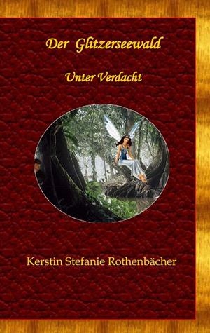 DER GLITZERSEEWALD | 9783842359628 | ROTHENBACHER, KERSTIN STEFANIE