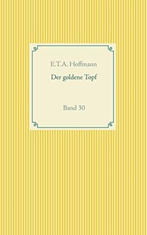 DER GOLDENE TOPF | 9783750411869 | HOFFMANN, E.T.A.