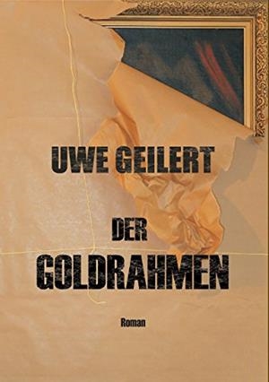 DER GOLDRAHMEN | 9783734781322 | GEILERT, UWE