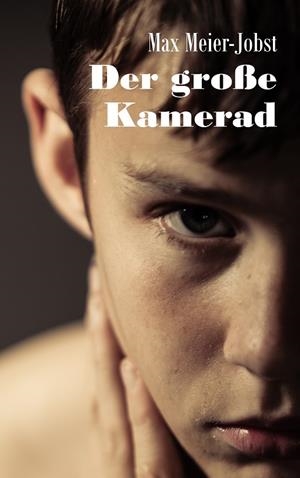 DER GROßE KAMERAD | 9783743149045 | MEIER-JOBST, MAX