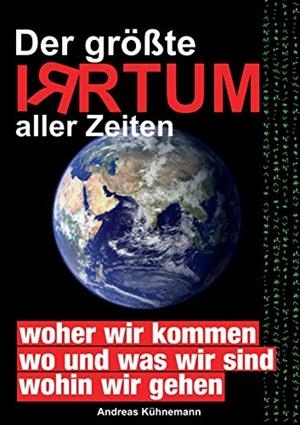 DER GROSSTE IRRTUM ALLER ZEITEN | 9783750441088 | KUHNEMANN, ANDREAS