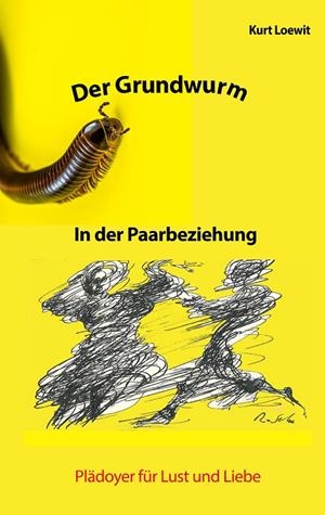 DER GRUNDWURM IN DER PAARBEZIEHUNG | 9783749447725 | LOEWIT, KURT