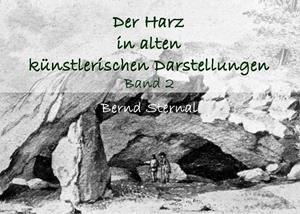 DER HARZ IN ALTEN KÜNSTLERISCHEN DARSTELLUNGEN | 9783750430099 | STERNAL, BERND