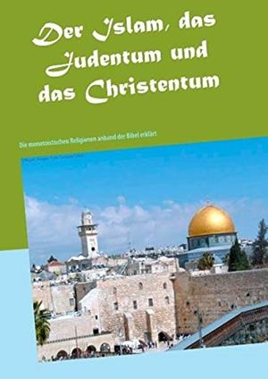 DER ISLAM, DAS JUDENTUM UND DAS CHRISTENTUM | 9783750420892 | WIESENHUTTER, ROLF