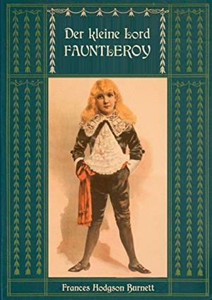 DER KLEINE LORD FAUNTLEROY: MIT DEN ILLUSTRATIONEN VON REGINALD BIRCH | 9783750436480 | HODGSON BURNETT, FRANCES / BIRCH, REGINALD