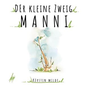 DER KLEINE ZWEIG MANNI | 9783750428997 | MILDE, KERSTIN