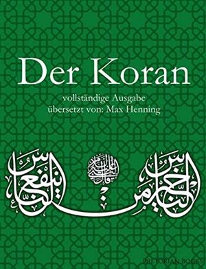 DER KORAN: VOLLSTANDIGE AUSGABE | 9783750417618 | HENNING, MAX