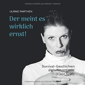 DER MEINT ES WIRKLICH ERNST! | 9783750401365 | PARTHEN, ULRIKE