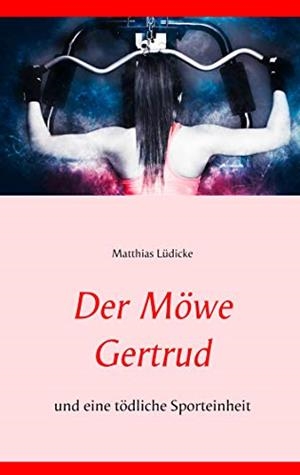 DER MÖWE GERTRUD | 9783750409897 | LUDICKE, MATTHIAS