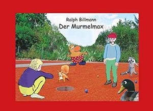 DER MURMELMAX | 9783752824100 | BILLMANN, RALPH