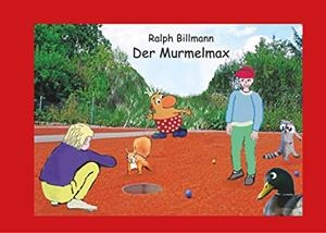 DER MURMELMAX | 9783752825602 | BILLMANN, RALPH