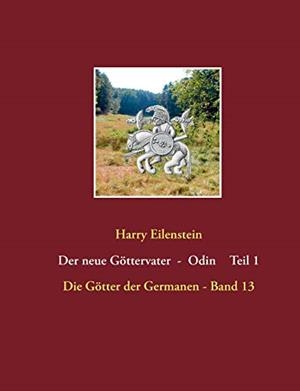 DER NEUE GOTTERVATER  -  ODIN    TEIL 1 | 9783748182528 | EILENSTEIN, HARRY