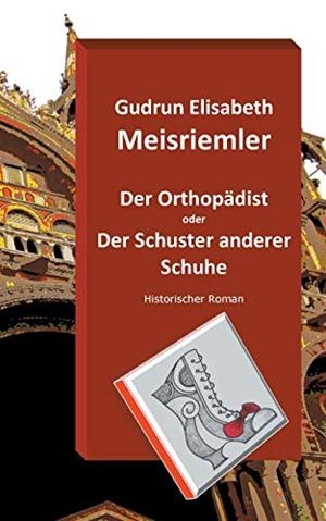 DER ORTHOPÄDIST | 9783752835564 | MEISRIEMLER, GUDRUN ELISABETH