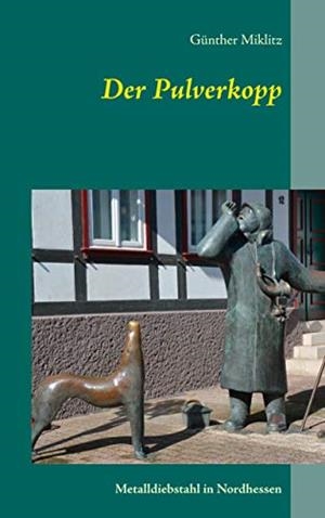 DER PULVERKOPP | 9783750452817 | MIKLITZ, GUNTHER