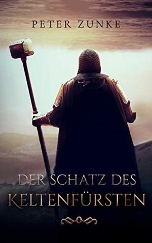 DER SCHATZ DES KELTENFÜRSTEN | 9783750443952 | ZUNKE, PETER B.