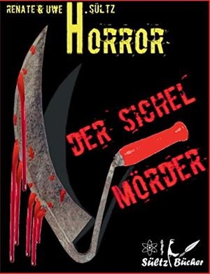 DER SICHEL-MÖRDER | 9783749486908 | SULTZ, UWE H. / SULTZ, RENATE