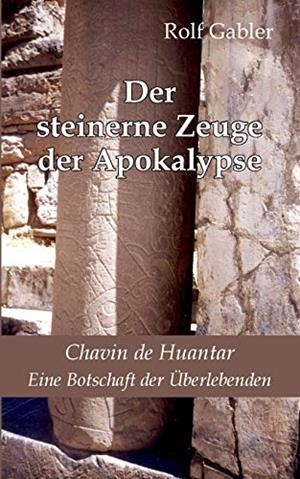 DER STEINERNE ZEUGE DER APOKALYPSE | 9783750426368 | GABLER, ROLF