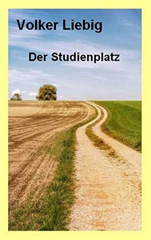 DER STUDIENPLATZ | 9783752812855 | LIEBIG, VOLKER