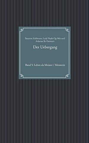 DER UEBERGANG | 9783750400061 | EDELMANN, SUSANNE / OG-MIN, LADY NAYLA / ST. GERMAIN
