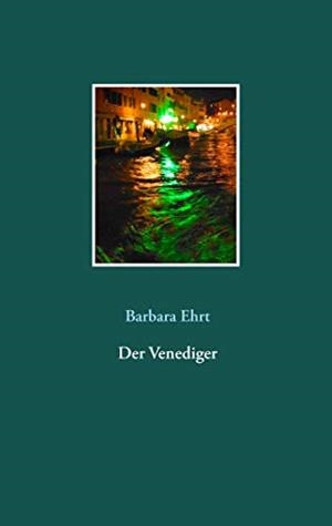 DER VENEDIGER | 9783751930314 | EHRT, BARBARA