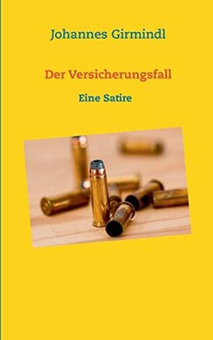 DER VERSICHERUNGSFALL | 9783750441224 | GIRMINDL, JOHANNES
