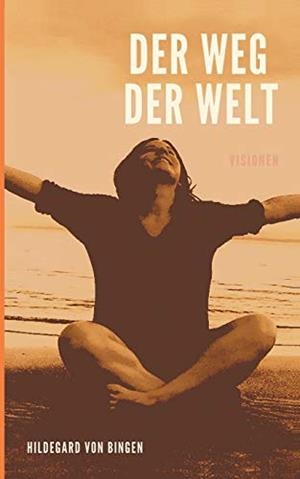 DER WEG DER WELT | 9783752813883 | BINGEN, HILDEGARD VON
