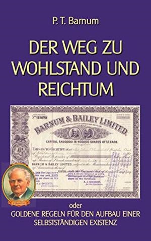 DER WEG ZU WOHLSTAND UND REICHTUM | 9783749496440 | BARNUM, P. T.
