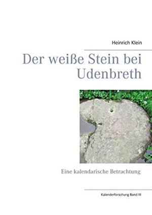 DER WEIßE STEIN BEI UDENBRETH | 9783744821193 | KLEIN, HEINRICH
