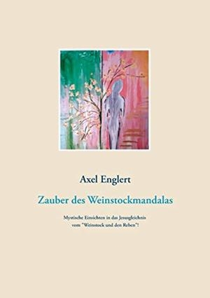 DER ZAUBER DES WEINSTOCKMANDALAS | 9783749484256 | ENGLERT, AXEL