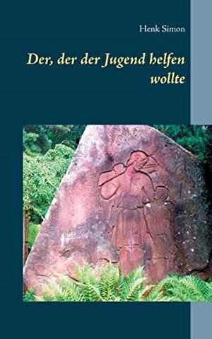DER, DER DER JUGEND HELFEN WOLLTE | 9783746088587 | SIMON, HENK