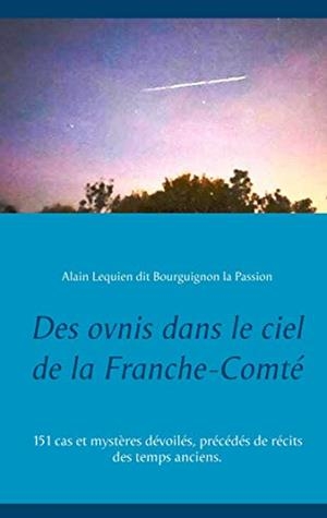 DES OVNIS DANS LE CIEL DE LA FRANCHE-COMTE | 9782322221691 | LEQUIEN, ALAIN