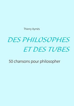 DES PHILOSOPHES ET DES TUBES | 9782322223022 | AYMES, THIERRY