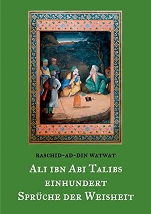 DES RECHTGELEITETEN KALIFEN ALI IBN ABI TALIB EINH | 9783749469826 | WATWAT, RASCHID-AD-DIN